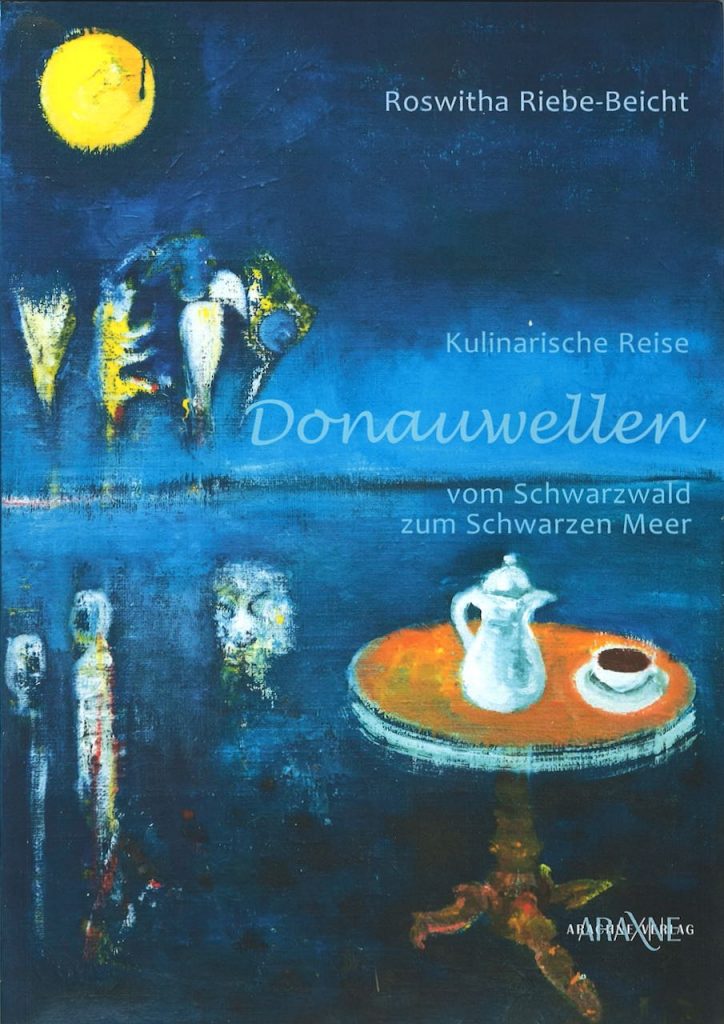 Roswitha Riebe-Beicht: Donauwellen. Kulinarische Reise vom Schwarzwald ...